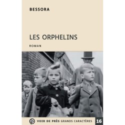 Livres en gros caractères - Les orphelins - Mieux Voir