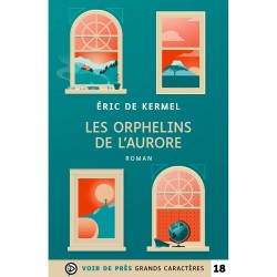 Livres en gros caractères - Les orphelins de l'aurore - Mieux Voir