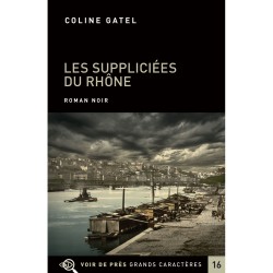 Livres en gros caractères - Les suppliciées du Rhône - Mieux Voir
