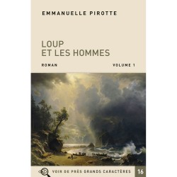 Livres en gros caractères -Loup et les hommes - Mieux Voir