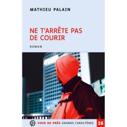 Livres en gros caractères - Ne t'arrête pas de courir - Mieux Voir