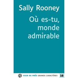 Livres en gros caractères - Où es-tu, monde admirable - Mieux Voir