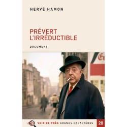 Livres en gros caractères - Prévert l'irréductible - Mieux Voir