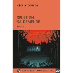 Livres en gros caractères - Seule en sa demeure - Mieux Voir
