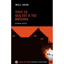 Livres en gros caractères - Tout ce qui est à toi brûlera - Mieux Voir