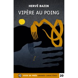 Livres en gros caractères - Vipère au poing - Mieux Voir