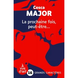 Livre gros caractères - La prochaine fois, peut-être…  - Mieux Voir