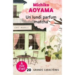 Livre gros caractères - Un lundi parfum matcha - Mieux Voir