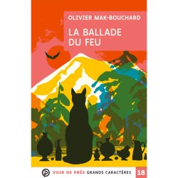 Livre gros caractères - La Ballade du feu - Mieux Voir