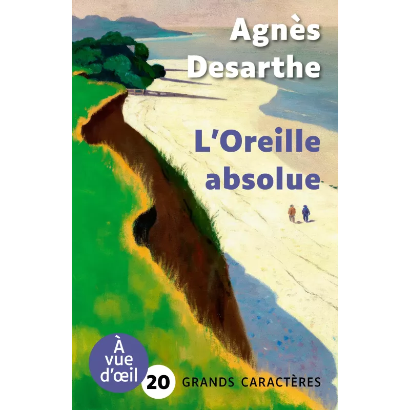 L’Oreille absolue - Agnès Desarthe