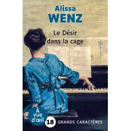 Le Désir dans la cage - Alissa Wenz