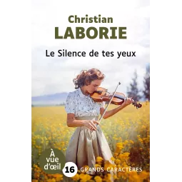 Le Silence de tes yeux - Christian Laborie