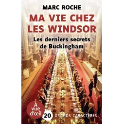 Ma vie chez les Windsor - Marc Roche