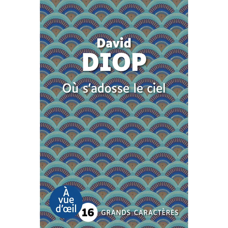 Où s’adosse le ciel - David Diop