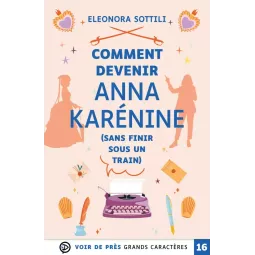 Comment devenir Anna Karénine (sans finir sous un train)