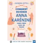 Comment devenir Anna Karénine (sans finir sous un train)