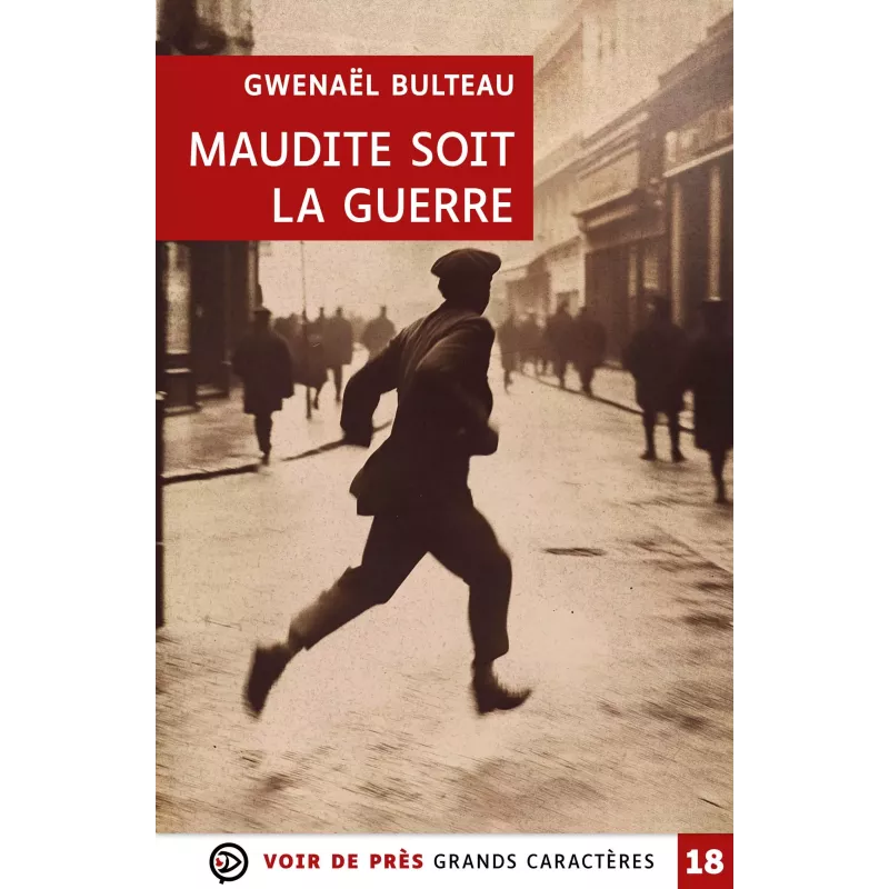 Maudite soit la guerre – Gwenaël Bulteau en grands caractères