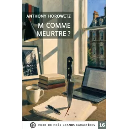 M comme meurtre ? – Anthony Horowitz en grands caractères