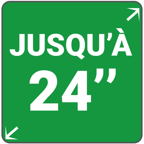 jusqu'a 24 pouces